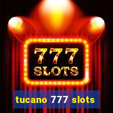 tucano 777 slots